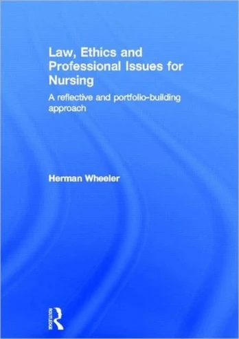 Law, Ethics and Professional Issues for Nursing