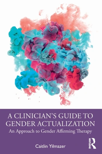 Clinician’s Guide to Gender Actualization