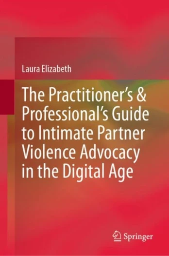 Practitioner’s & Professional’s Guide to Intimate Partner Violence Advocacy in the Digital Age