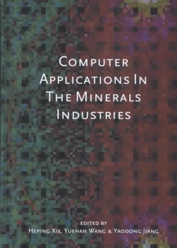 Computer Applications in the Mineral Industries