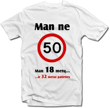 Marškinėliai "Man ne 50!"