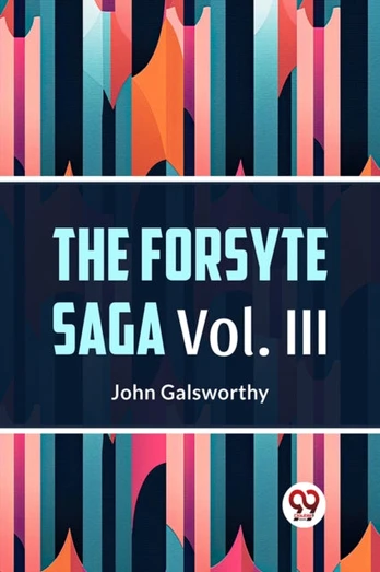 Forsyte Saga, Volume III (Edition2023)