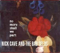 CD Nick Cave And The Bad Seeds* - No More Shall We Part