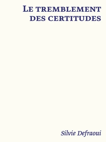 Le tremblement des certitudes