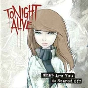 CD Tonight Alive - What Are You So Scared Of?