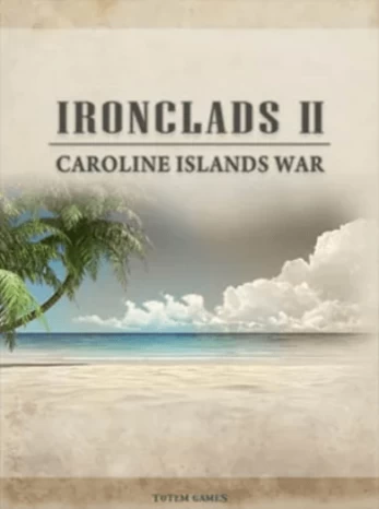 Ironclads 2: Caroline Islands War 1885 PC