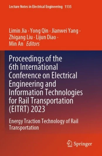 Proceedings of the 6th International Conference on Electrical Engineering and Information Technologies for Rail Transportation (EITRT) 2023