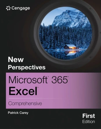 New Perspectives MicrosoftA® 365A® ExcelA® Comprehensive, First Edition