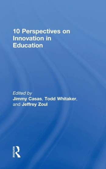 10 Perspectives on Innovation in Education