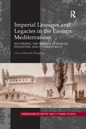 Imperial Lineages and Legacies in the Eastern Mediterranean