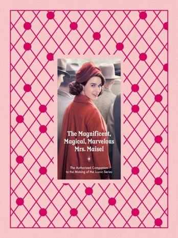 Magnificent, Magical, Marvelous Mrs. Maisel