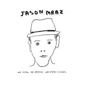 CD Jason Mraz - We Sing, We Dance, We Steal Things