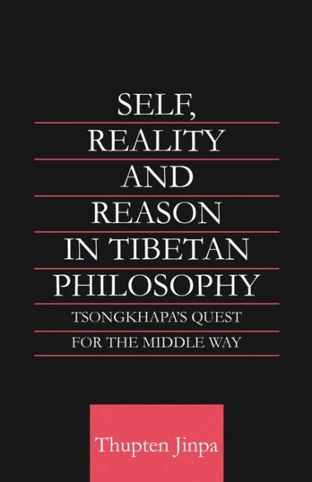 Self, Reality and Reason in Tibetan Philosophy