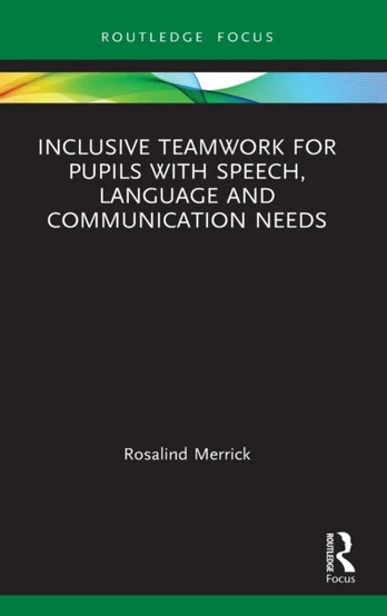 Inclusive Teamwork for Pupils with Speech, Language and Communication Needs