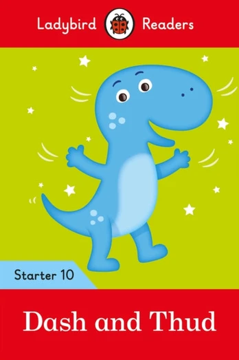 Ladybird Readers Starter Level 10 – Dash and Thud (ELT Graded Reader)