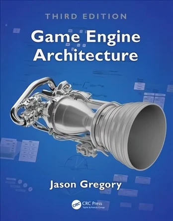 Game Engine Architecture, Third Edition 3rd edition