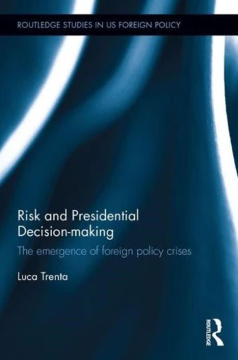 Risk and Presidential Decision-making