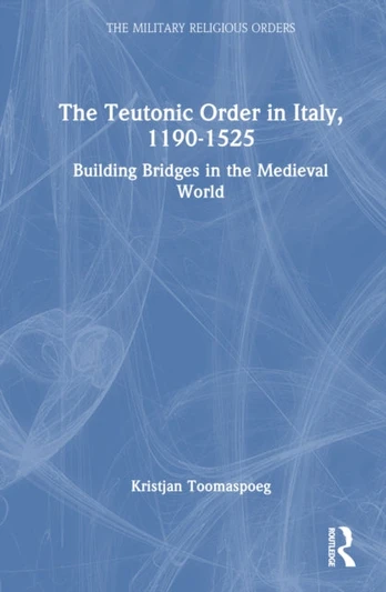 Teutonic Order in Italy, 1190-1525
