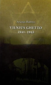 Vilnius Ghetto 1941 –1943