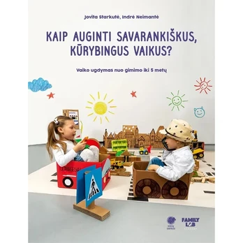 Knyga KAIP AUGINTI SAVARANKIŠKUS KŪRYBINGUS VAIKUS?