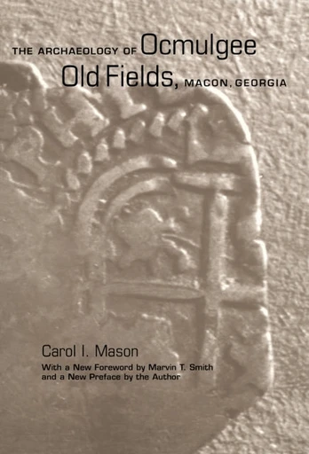 Archaeology of Ocmulgee Old Fields, Macon, Georgia