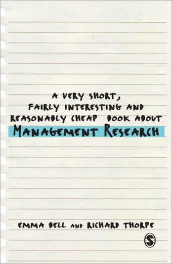 Very Short, Fairly Interesting and Reasonably Cheap Book about Management Research