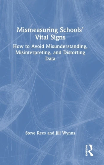 Mismeasuring Schools’ Vital Signs