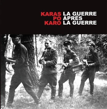 Karas po karo / La guerre après la guerre
