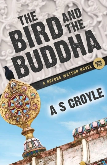 Bird and the Buddha - A Before Watson Novel - Book Two