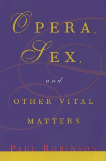 Opera, Sex and Other Vital Matters