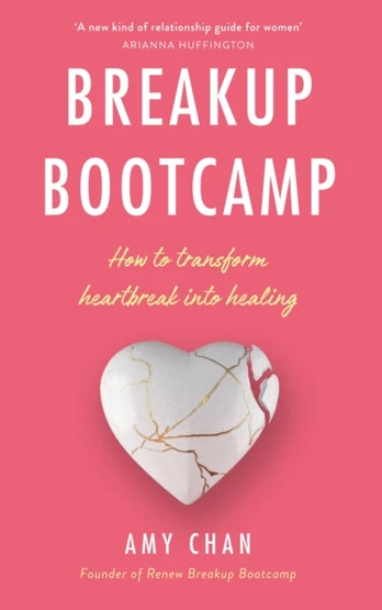 Breakup Bootcamp, How to Transform Heartbreak into Healing