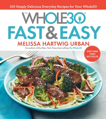 Whole30 Fast & Easy Cookbook