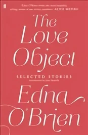 Love Object: Selected Stories of Edna O'Brien Main