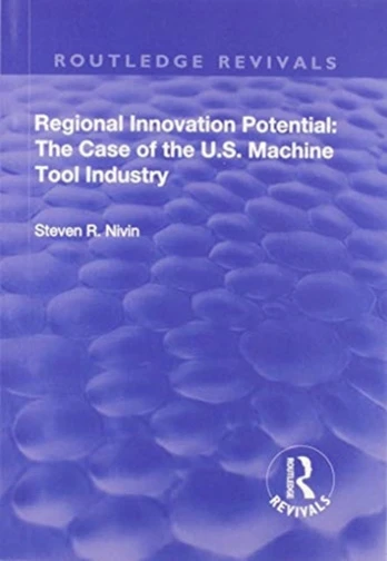 Regional Innovation Potential: The Case of the U.S. Machine Tool Industry