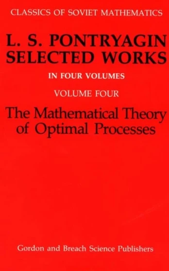 Mathematical Theory of Optimal Processes