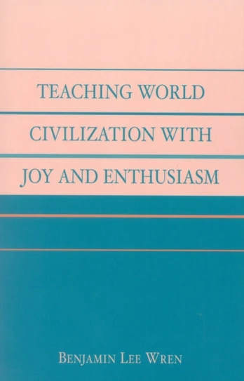 Teaching World Civilization With Joy and Enthusiasm
