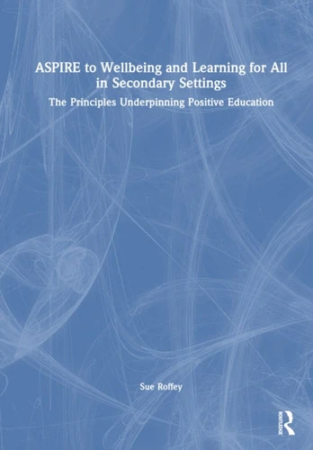 ASPIRE to Wellbeing and Learning for All in Secondary Settings