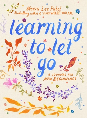Learning to Let Go, A Journal for New Beginnings