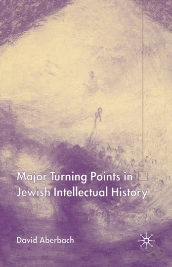 Major Turning Points in Jewish Intellectual History