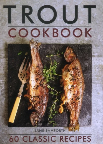 Trout Cookbook, 60 classic recipes