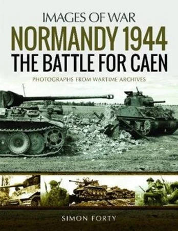 Normandy 1944: The Battle for Caen