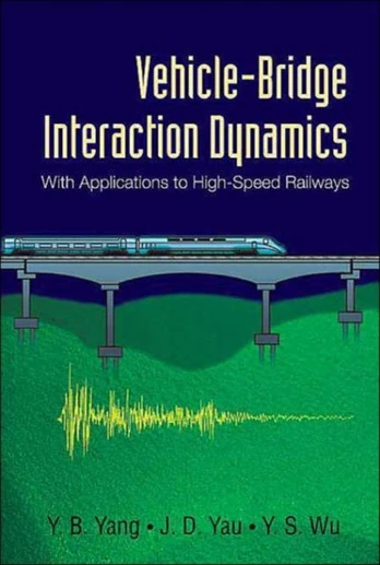 Vehicle-bridge Interaction Dynamics: With Applications To High-speed Railways