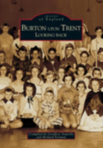 Burton Upon Trent Looking Back