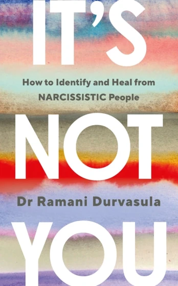 It's Not You, How to Identify and Heal from NARCISSISTIC People