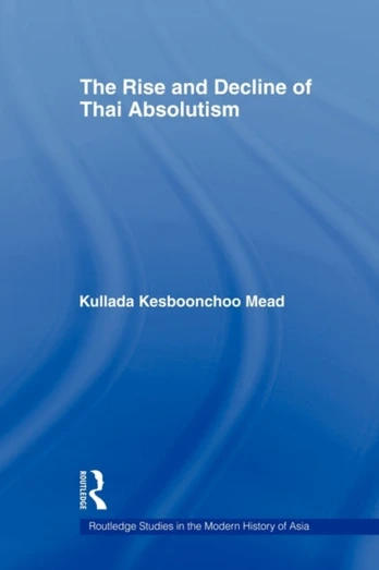 Rise and Decline of Thai Absolutism