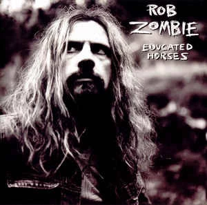 CD Rob Zombie - Educated Horses