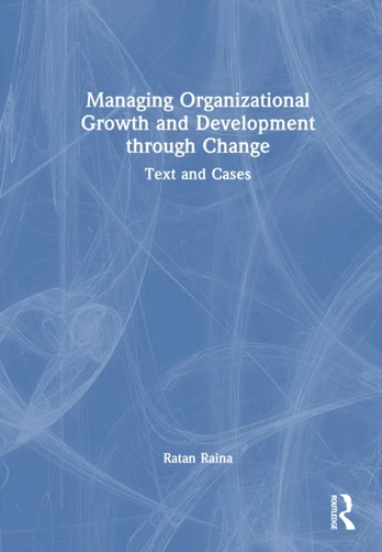 Managing Organizational Growth and Development through Change