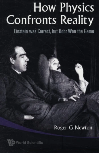 How Physics Confronts Reality: Einstein Was Correct, But Bohr Won The Game