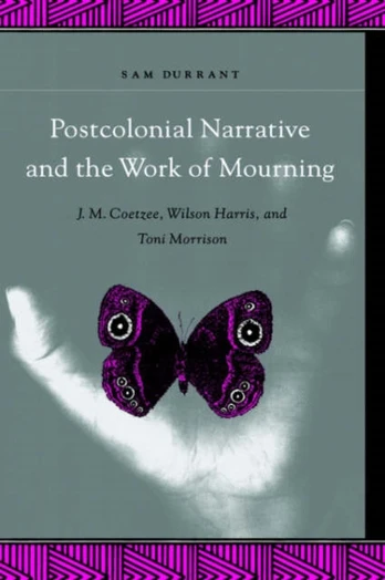 Postcolonial Narrative and the Work of Mourning