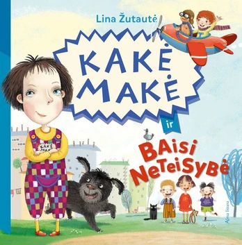 KNYGA Kakė Makė ir baisi neteisybė